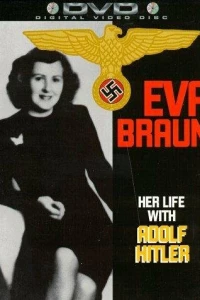 Ева Браун: Её жизнь с Адольфом Гитлером (1996)